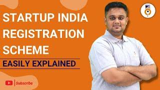 Startup India Registration Scheme: Easily Explained