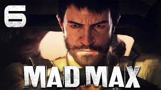 Mad Max / Безумный Макс - Прохождение игры на русском [#6] СЮЖЕТ | PC