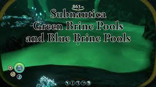 Subnautica, Green Brine Pools and Blue Brine Pools