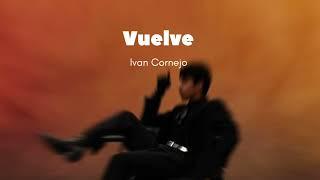 Vuelve - Ivan Cornejo (Official Audio) (Álbum Mirada)