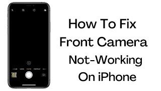 iPhone Front Camera Not Working ? How To Solve iPhone Front Camera Showing Black Screen Problem