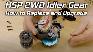 How to: Replace the Idler Gear on a HSP 2WD