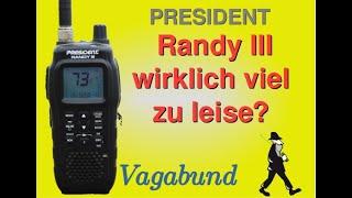 President Randy 3 - ist die Modulation wirklich "viel zu leise"???