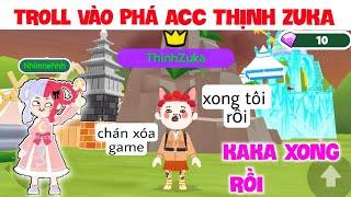 PLAY TOGETHER | ĐỘT NHẬP ACC THỊNH ZUKA PHÁ HẾT NHÀ ĐÒI XÓA ACC VÀ CÁI KẾT