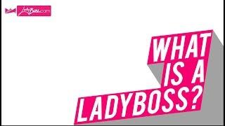 What is a LadyBoss?