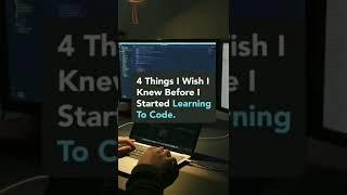 4 Things I Wish I Knew Before I Started Learning to Code | #coding #shorts