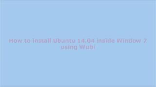 How to install ubuntu 14 04 on window 7 using Wubi