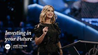 Victoria Osteen - Investing In Your Future