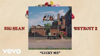 Big Sean - Lucky Me (Audio)