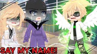 [] SAY MY NAME! []MLB MEME[] GACHA CLUB []