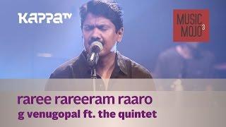 Raree Rareeram Raaro - G Venugopal f. The Quintet - Music Mojo - Kappa TV