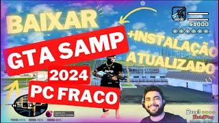 COMO BAIXAR E INSTALAR GTA SAMP PC FRACO!  GUIA DEFINITIVO ATUALIZADO 2024  COM DRAKENLD #brp #rp