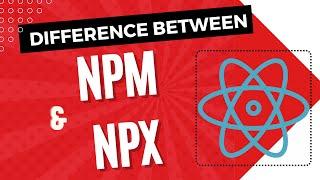 NPM and NPX Difference | What is NPM and NPX in React JS | Tutorial Point