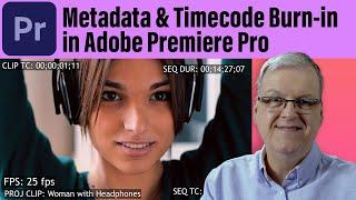 Metadata & Timecode Burn-in in Adobe Premiere Pro