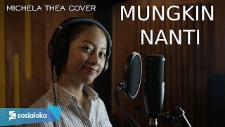 MUNGKIN NANTI | MICHELA THEA