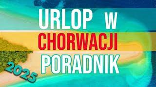 ️Zaplanuj URLOP 2025 w Chorwacji  Noclegi, trasa, winiety, miejsca, transport: PORADNIK