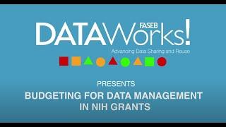 Budgeting for Data Management in NIH Grants - FASEB DataWorks!