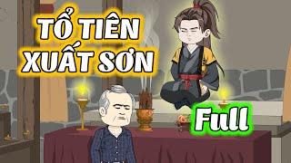 (Full Version ) Tổ Tiên Xuất Sơn │ Đậu Đậu Vietsub