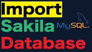 How to install the Sakila database into MySQL Workbench on a Mac/Windows?