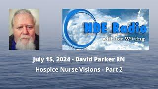 David Parker: Hospice Nurse Visions - Part 2