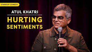 Hurting sentiments | Stand-up comedy by Atul Khatri