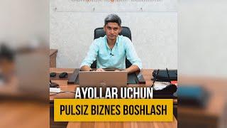 Ayollar uchun boshlang'ich sarmoyasiz biznes boshlash!