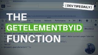 DevTips Daily: The document.getElementById function (and other alternatives)