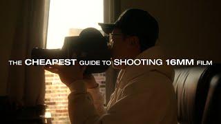 The Cheapest Guide to Shooting 16mm Film