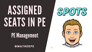 Assigning Spots or Seats in PE - Improving PE Management
