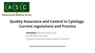 Quality Assurance and Control in Cytology: Current Regulations and Practice