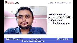 Ankush Burhmi - Placed at PerfectVIPs as a Verification engineer | His experience with VLSIGuru.