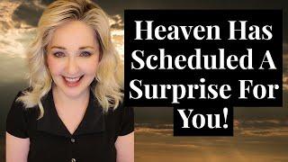 Heaven Has Scheduled A Surprise For You! Prophetic Word! #blessed