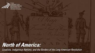 Loyalists, Indigenous Nations, and the Borders of the Long American Revolution | Jeffers Lennox