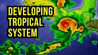 New Tropical System Forming...