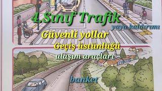 4.sınıf Trafik yaya kaldırımı,güvenli yollar,geçiş üstünlüğü,ulaşım araçları,banket