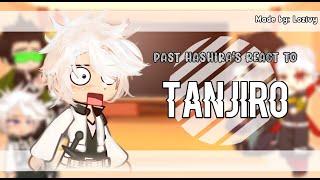 ※⁂|| Past Hashira's react to Tanjiro || ⁂※ ^( Made by Lozivy)^