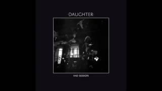 Daughter - 4AD Sessions