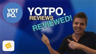 YOTPO: PRODUCT & PHOTO REVIEWS SHOPIFY APP | Honest Review by EcomExperts.io