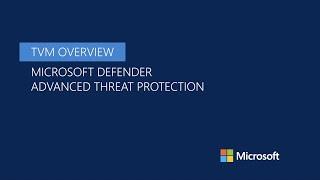 Threat and Vulnerability Management (TVM) overview - Microsoft Defender ATP