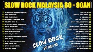 LAGU SLOW ROCK MALAYSIA - LAGU JIWANG 80AN DAN 90AN TERBAIK - ROCK KAPAK LAMA TERBAIK DAN TERPOPULER