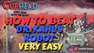 HOW TO EASILY DEFEAT THE HARDEST BOSS IN THE GAME (DR. KAHL'S ROBOT) | CUPHEAD