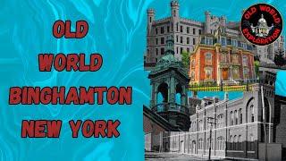 Old World Binghamton New York