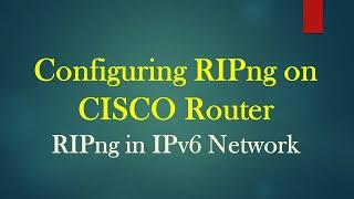 Configuring RIPng on CISCO Router