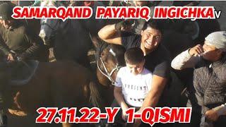 SAMARQAND PAYARIQ INGICHKA 27.11.22-Y ULOQ KOʻPKARI 1-QISMI