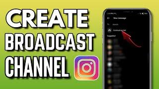 How To Create Broadcast Channel On Instagram 2024 (Quick Guide)