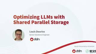 Optimizing LLMs with Shared Parallel Storage - Louis Douriez, DDN