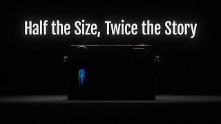 Half the Size, Twice the Story / FUJIFILM