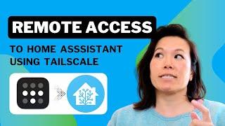 Remote Access to Home Assistant Using Tailscale