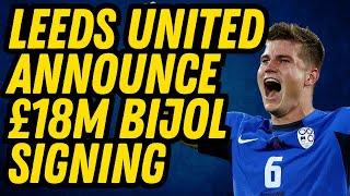 OFFICIAL! Leeds United Announce Bijol Signing for £18 Million