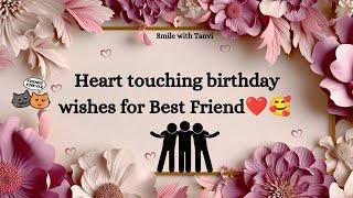 Heart touching birthday wishes for best friend #happybirthday #bestfriend #birthday #birthdaywishes